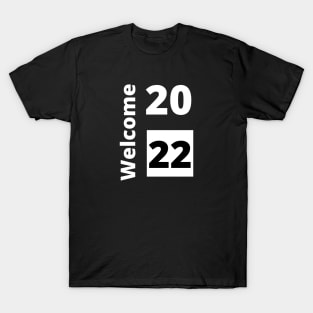 Welcome 2022 Shirt T-Shirt